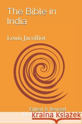 The Bible in India: Indian Origin of Hebrew and Christian Revelations Louis Jacolliot Dr Ravi Prakash Arya 9788187710974 Indian Foundation for Vedic Science - książka