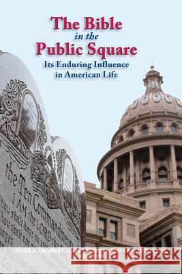 The Bible in the Public Square: Its Enduring Influence in American Life Mark Chancey Associate Professor of Religion Carol Me Eric Meyers 9781589839816 SBL Press - książka