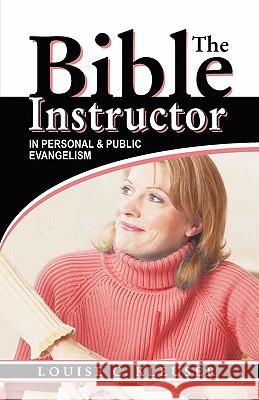 The Bible Instructor Louise C. Kleuser 9781572585171 Teach Services - książka