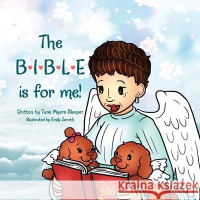 The Bible Is for Me! Tami Myers Sleeper, Emily Zieroth 9781973694595 WestBow Press - książka