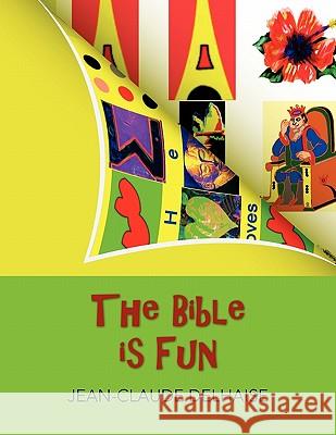 The Bible is Fun Delhaise, Jean-Claude 9781453564424 Xlibris Corporation - książka