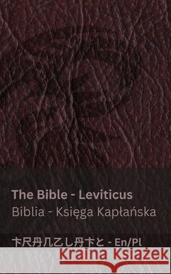 The Bible (Leviticus) / Biblia (Księga Kaplańska): Tranzlaty English Polsku Kjv                                      Tranzlaty 9781835663530 Tranzlaty - książka