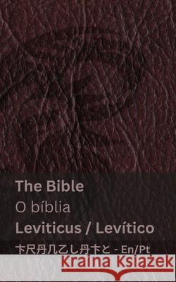 The Bible (Leviticus) / O b?blia (Lev?tico): Tranzlaty English Portugu?s Kjv                                      Tranzlaty 9781835663608 Tranzlaty - książka