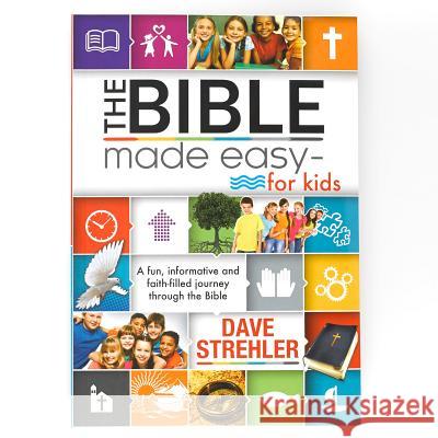 The Bible Made Easy for Kids Dave Strehler 9781432111694 Christian Art Gifts Inc - książka