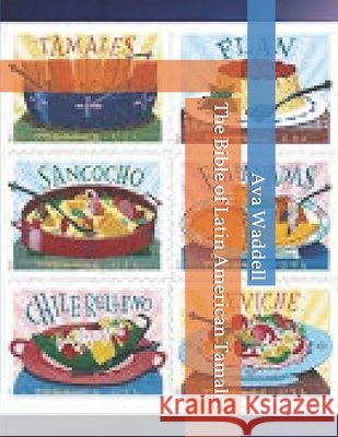 The Bible of Latin American Tamales Waddell, Ava 9798683259730 Independently Published - książka