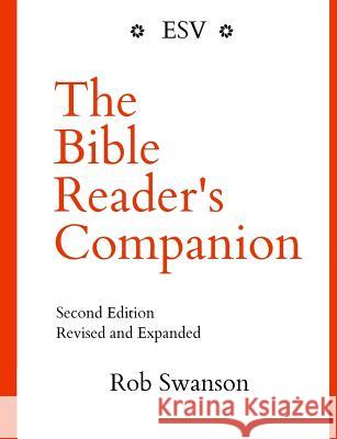 The Bible Reader's Companion: Second Edition Rob Swanson 9781539917120 Createspace Independent Publishing Platform - książka