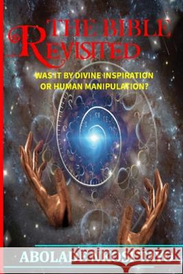 The Bible Revisited Nkosi Tayo Abolade 9781716476075 Lulu.com - książka