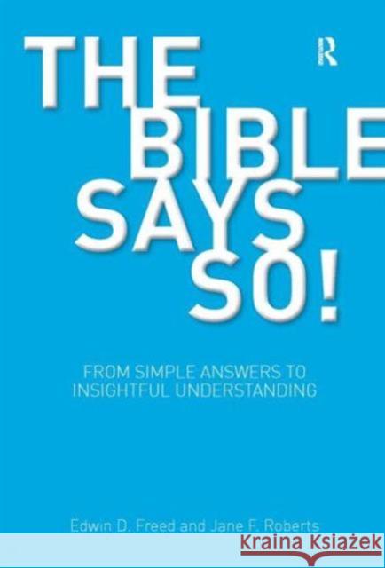 The Bible Says So! : From Simple Answers to Insightful Understanding Edwin D. Freed Jane F. Roberts 9781845531638 Equinox Publishing - książka