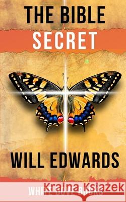 The Bible Secret Will Edwards 9781796964615 Independently Published - książka