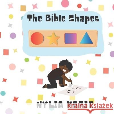 The Bible Shapes Nylia Marie   9798393434960 Independently Published - książka