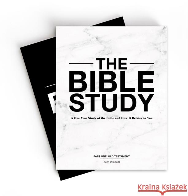 The Bible Study – A One–Year Study of the Bible and How It Relates to You Zach Windahl 9781737249528  - książka