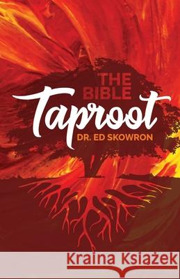 The Bible Taproot Ed Skowron 9781079951035 Independently Published - książka