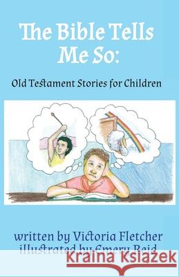 The Bible Tells Me So: Old Testament Stories for Children Victoria Fletcher, Emery Reid 9781734086836 Hoot Books Publishing - książka