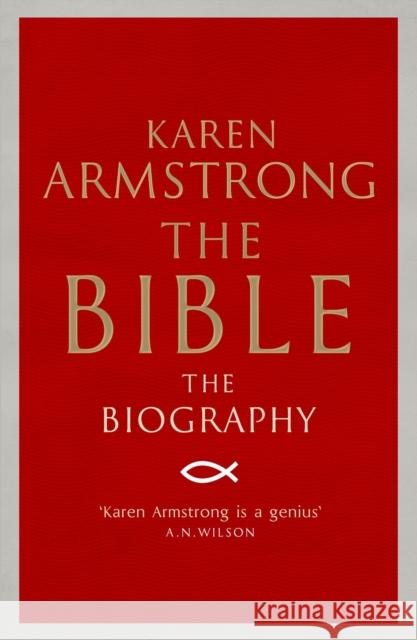 The Bible: The Biography Karen Armstrong 9781782396406 Atlantic Books - książka