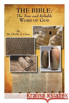 The Bible: The True and Reliable Word of God Charles a. Crane 9780996014656 Endurance Press - książka