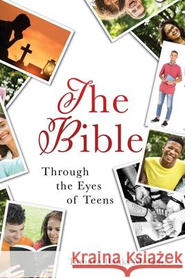 The Bible: Through the Eyes of Teens Tamara Banks Molano 9781662825330 Xulon Press - książka