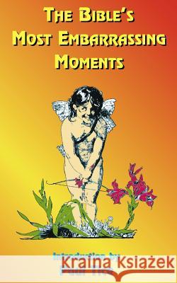 The Bible's Most Embarrassing Moments: Contains Portions of the Old and New Testaments Tice, Paul 9781585090259 Book Tree - książka