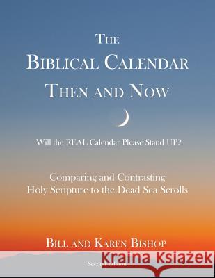 The Biblical Calendar Then and Now Bill Bishop Bishop Karen 9781595946249 Aquafire Sulis - książka