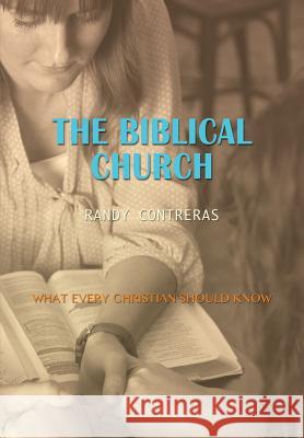 The Biblical Church Randy Contreras 9781498424783 Xulon Press - książka