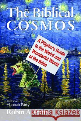 The Biblical Cosmos Robin A. Parry Hannah Parry 9781625648105 Cascade Books - książka