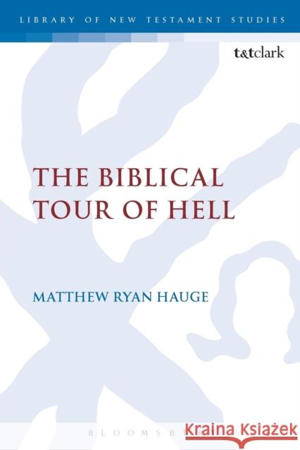 The Biblical Tour of Hell Matthew Ryan Hauge 9780567662569 Bloomsbury Academic T&T Clark - książka