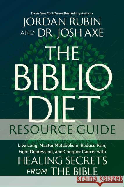 The Biblio Diet Study Guide: Live Long, Master Metabolism, Reduce Pain, Fight Depression, and Conquer Cancer with Healing Secrets from the Bible Josh Axe 9781546008484 Worthy Books - książka