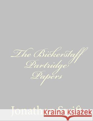 The Bickerstaff Partridge Papers Jonathan Swift 9781484946473 Createspace - książka