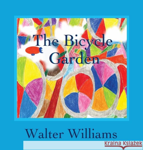 The Bicycle Garden Walter Williams 9780989069823 Fernwood & Hedges Books - książka