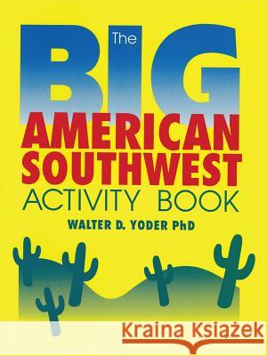 The Big American Southwest Activity Book Walter D. Yoder 9780865342651 Sunstone Press - książka