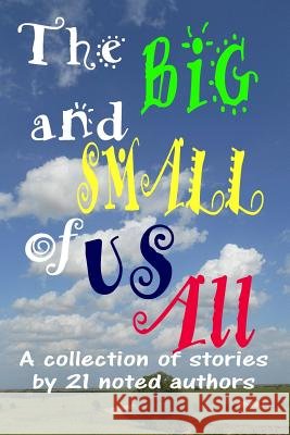 The Big and Small of Us All KWA Collection 9781312384569 Lulu.com - książka
