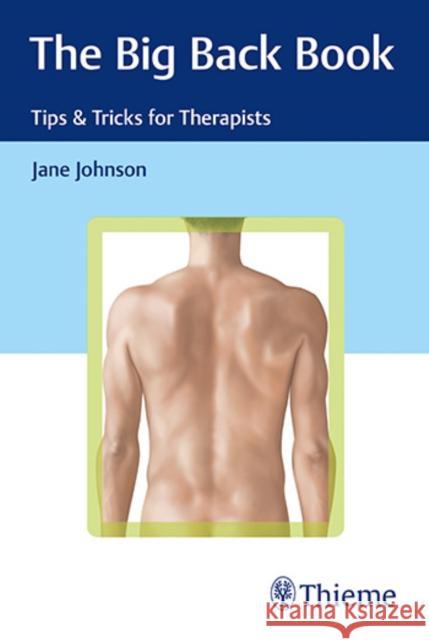 The Big Back Book: Tips & Tricks for Therapists Jane Johnson 9783132048218 Tps - książka