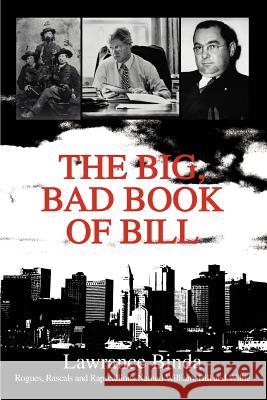 The Big, Bad Book of Bill: Rogues, Rascals and Rapscallions Named William, Bill and Willie Binda, Lawrance 9780595284771 iUniverse - książka