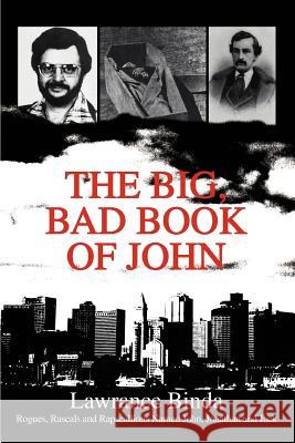 The Big, Bad Book of John: Rogues, Rascals and Rapscallions Named John, Jonathan and Jack Binda, Lawrance 9780595287666 iUniverse - książka