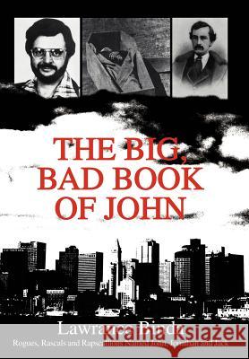 The Big, Bad Book of John: Rogues, Rascals and Rapscallions Named John, Jonathan and Jack Binda, Lawrance 9780595658558 iUniverse - książka