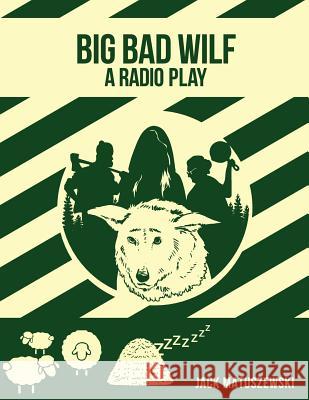 The Big Bad Wilf Jack Matuszewski 9780692674413 Cleveland Radio Players - książka