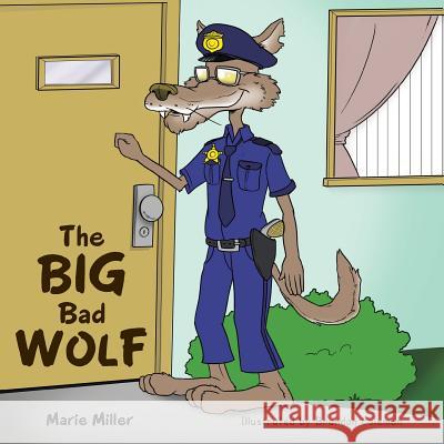 The Big Bad Wolf Marie Miller 9781491873649 Authorhouse - książka