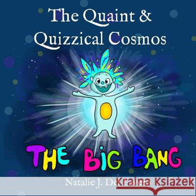 The Big Bang Natalie J. De Shano Fonseka Orsolya Orban 9781511791540 Createspace - książka
