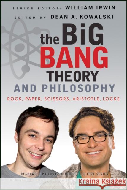 The Big Bang Theory and Philosophy Irwin, William 9781118074558 Wiley - książka