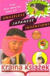 The Big Bento Box of Unuseless Japanese Inventions: The Art of Chindogu Kenji Kawakami Hugh Fearnley-Whittingstall Dan Papia 9780393326765 W. W. Norton & Company