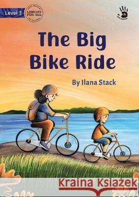 The Big Bike Ride - Our Yarning Ilana Stack Hannah Bryce  9781922991119 Library for All - książka
