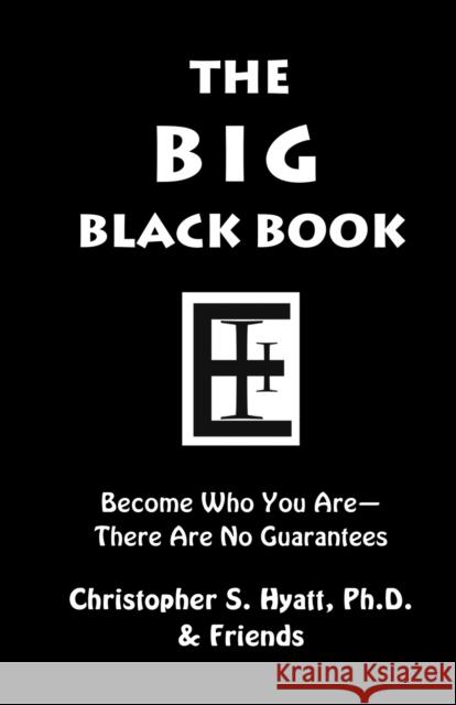 The Big Black Book: Become Who You Are Christopher S. Hyatt 9781935150770 Original Falcon Press - książka