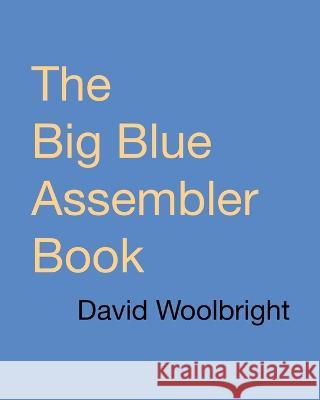 The Big Blue Assembler Book David E Woolbright   9798842487646 Independently Published - książka
