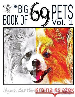 The Big Book of 69 Pets Ellie Nellz 9781539781462 Createspace Independent Publishing Platform - książka