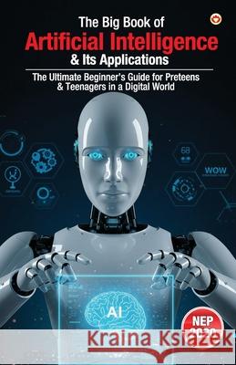 The Big Book of Artificial Intelligence & Its Applications Vandana Verma 9789371224277 Diamond Pocket Books Pvt Ltd - książka