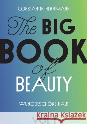 The Big Book of Beauty Vol.1: Wunderschöne Haut Constantin Herrmann 9783754349120 Books on Demand - książka