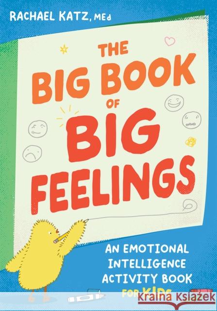 The Big Book of Big Feelings: An Emotional Intelligence Activity Book for Kids Rachael Katz 9781648484445 Instant Help Publications - książka