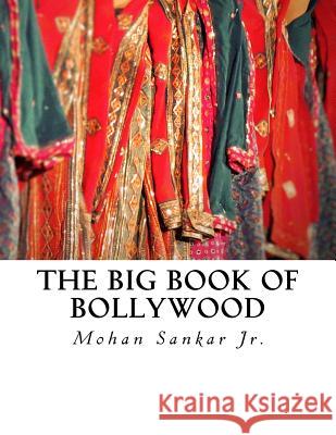 The Big Book of Bollywood Mohan Sanka 9781523474134 Createspace Independent Publishing Platform - książka