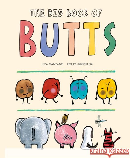 The Big Book of Butts Eva Manzano Emilio Urberuaga 9788419607218 Nubeocho - książka