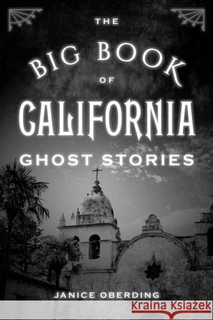 The Big Book of California Ghost Stories Janice Oberding 9781493058624 Globe Pequot Press - książka