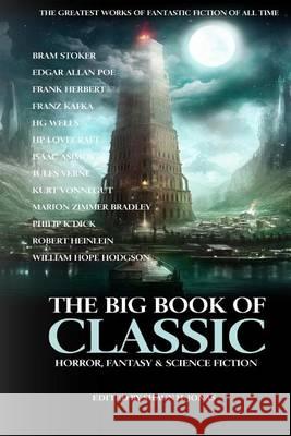 The Big Book of Classic Horror, Fantasy & Science Fiction Franz Kafka Hp Lovecraft Kurt Vonnegut 9781494750732 Createspace - książka